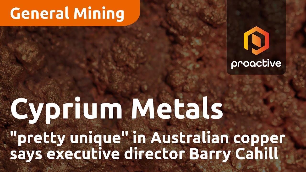 Proactive – Cyprium Metals Pretty Unique in Australian Copper